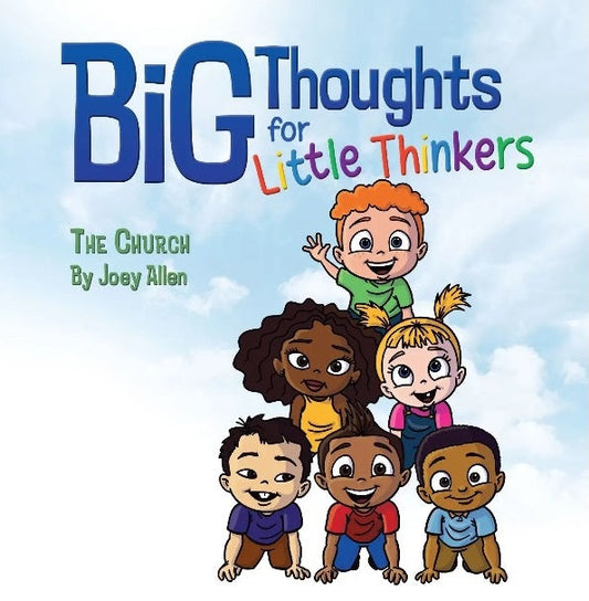 Big Thoughts For Little Thinkers: The Church - Re-vived