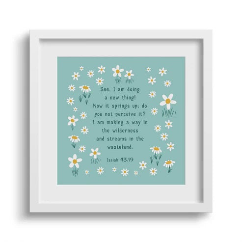See I Am Doing A New Thing 6X6 White Framed Print - Re-vived