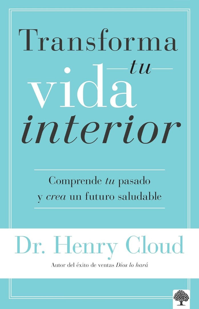 Transforma Tu Vida Interior: Comprende Tu Pasado Y Crea Un F - Re-vived