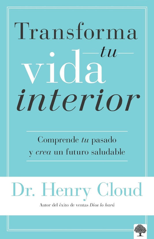 Transforma Tu Vida Interior: Comprende Tu Pasado Y Crea Un F - Re-vived