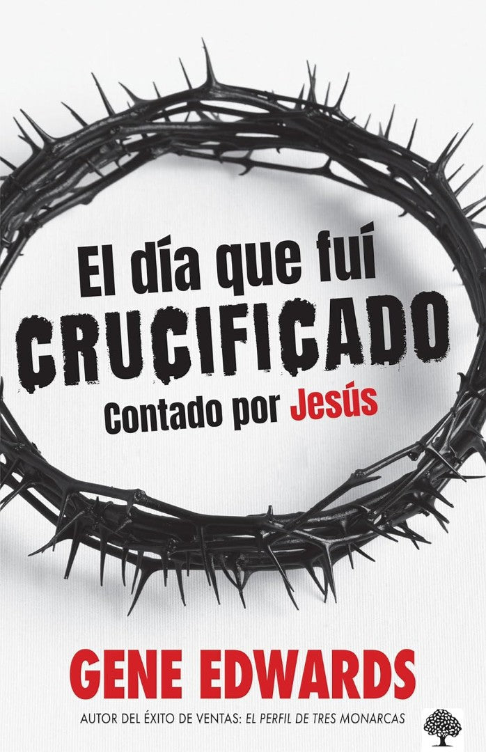 El DíA Que Fuí Crucificado: Contado Por JesúS - Re-vived