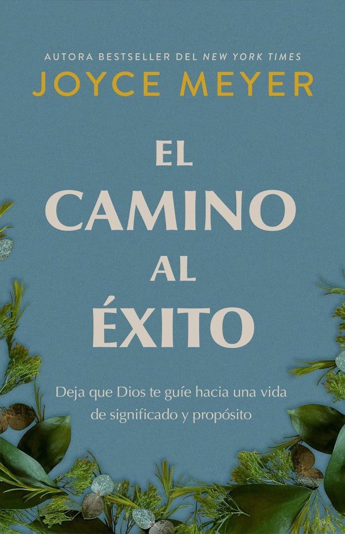 El Camino Al ÉXito: Deja Que Dios Te GuíE Hacia Una Vida De - Re-vived