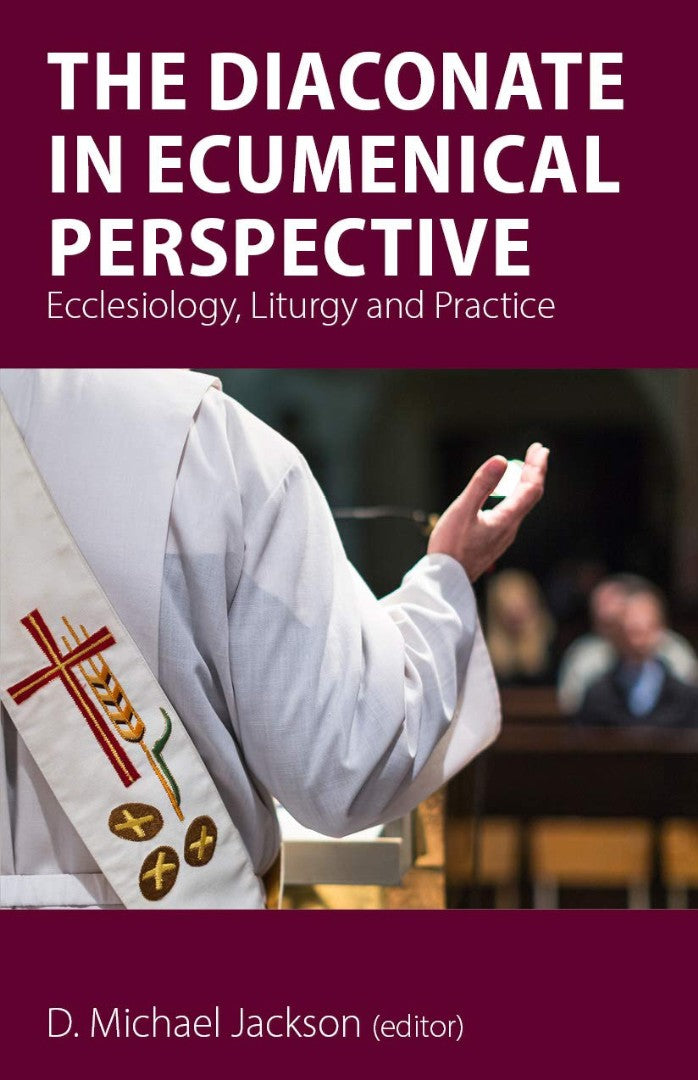 The Diaconate In Ecumenical Perspective - Re-vived