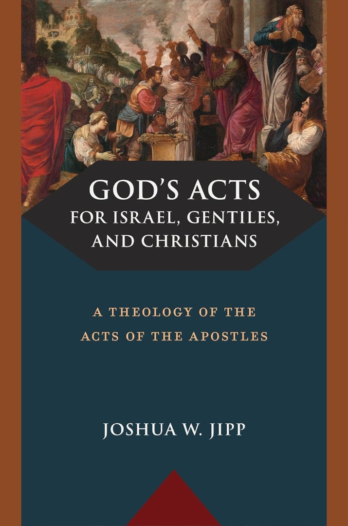 God's Acts for Israel, Gentiles, and Christians - Re-vived