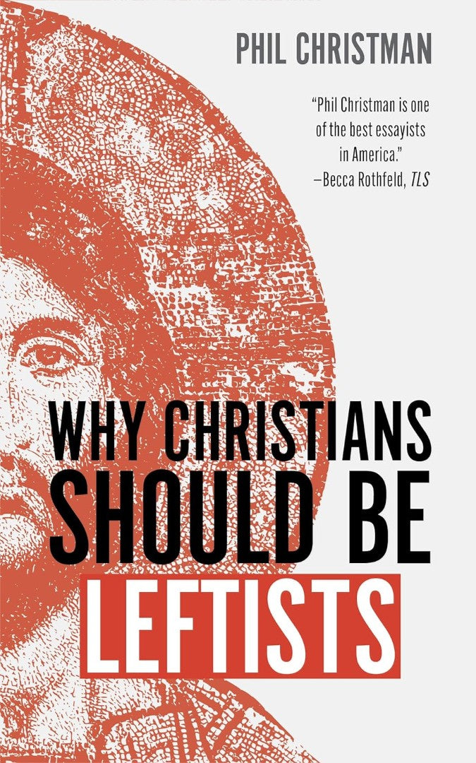 Why Christians Should Be Leftists - Re-vived