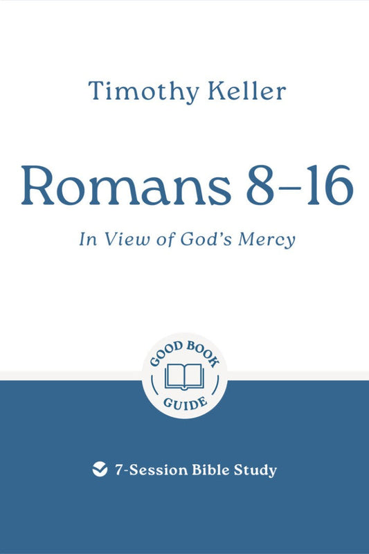 Romans 8-16: In View of God's Mercy - Re-vived