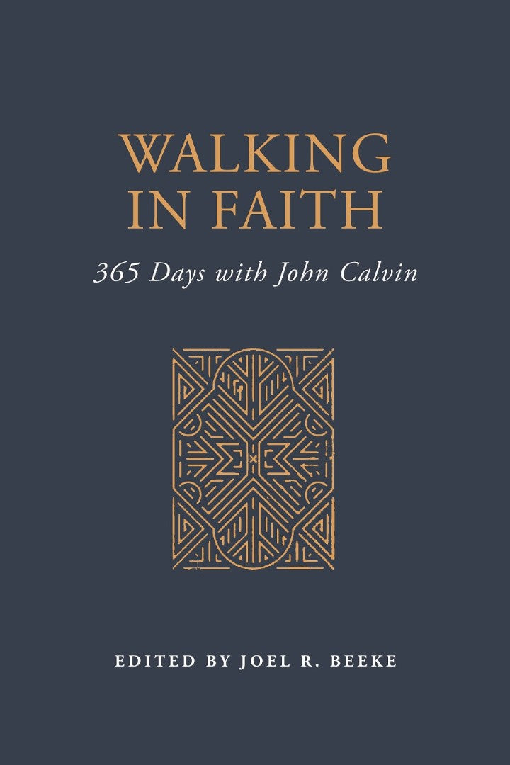 Walking in Faith - 365 Days with John Calvin - Re-vived