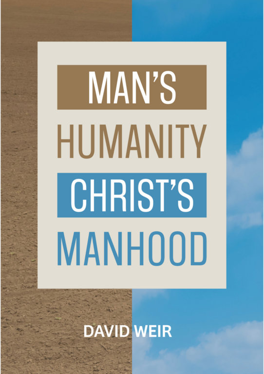 Man's Humanity Christ's Manhood - Re-vived