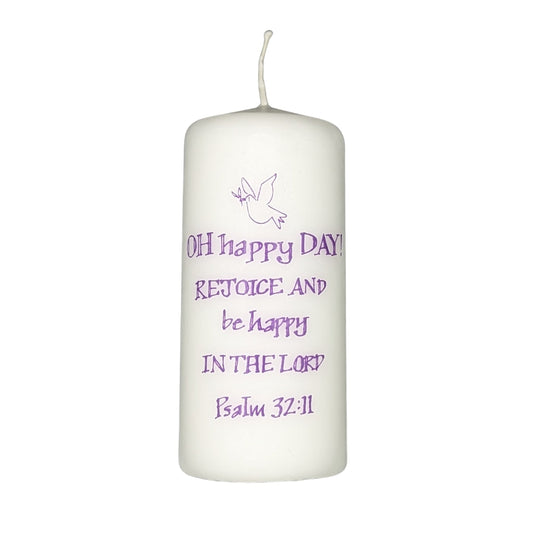Oh Happy Day - Psalm 32:11 - Pillar Candle - Re-vived