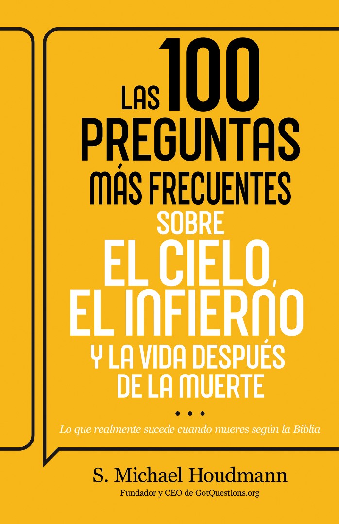 Las 100 Preguntas Más Frecuentes Sobre El Cielo, El Infierno - Re-vived