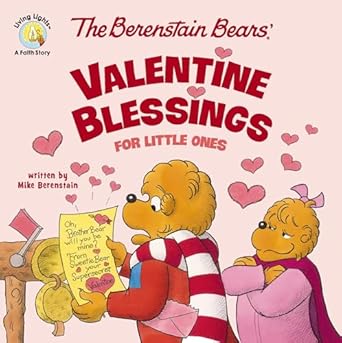 The Berenstain Bears' Valentine Blessings For Little Ones - Re-vived