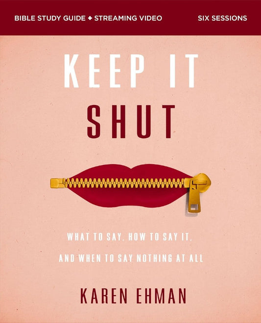 Keep It Shut Bible Study Guide Plus Streaming Video, Updated - Re-vived