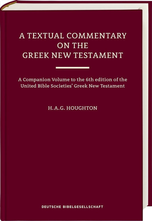 A Textual Commentary on the Greek New Testament (Ubs6) - Re-vived