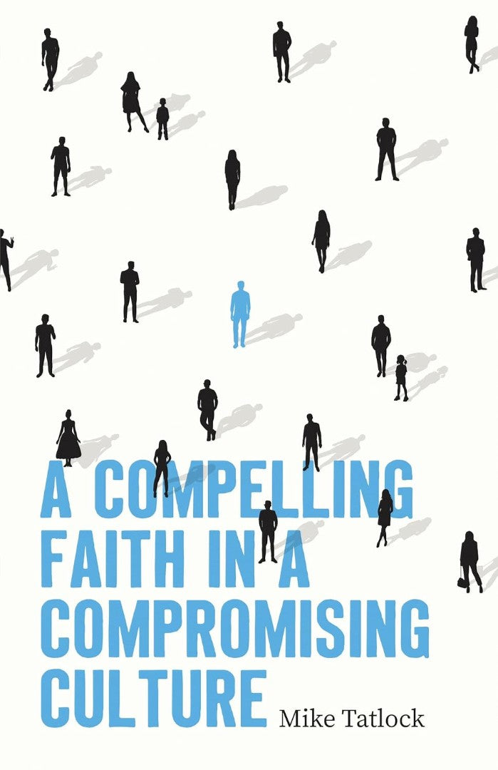 A Compelling Faith In A Compromising Culture - Re-vived