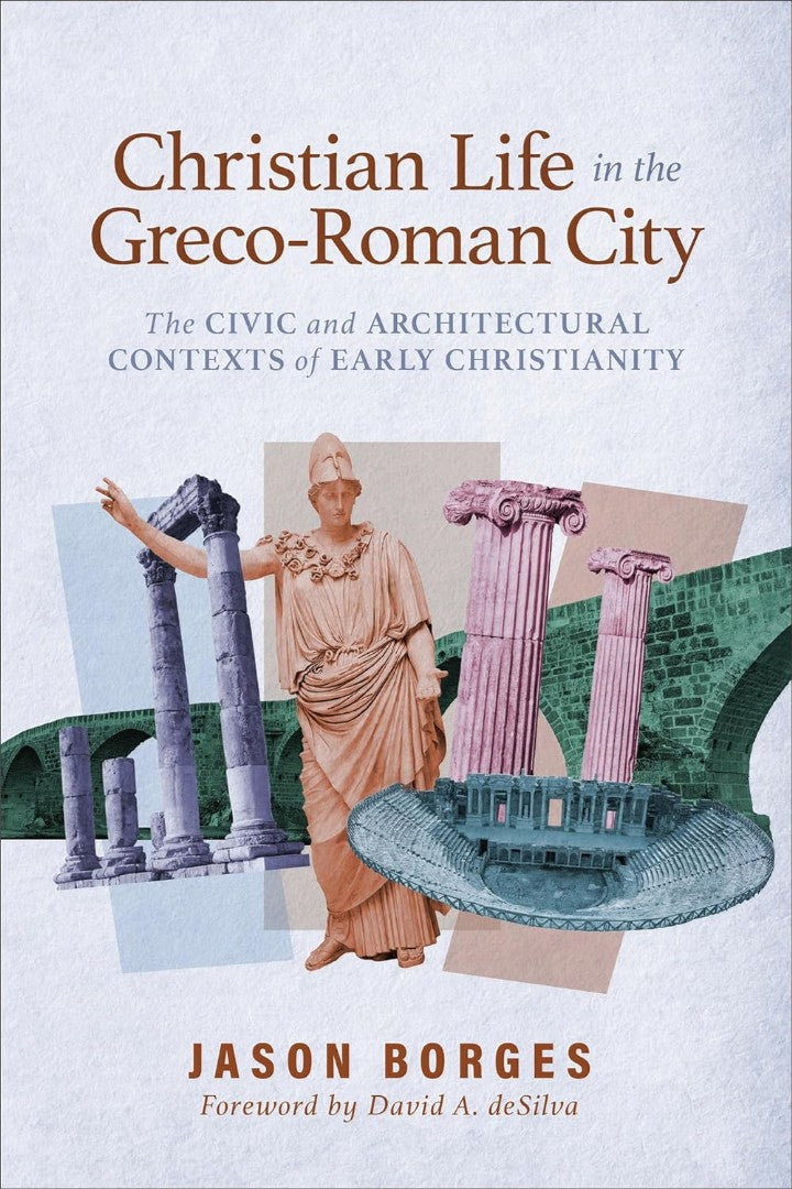 Christian Life in the Greco-Roman City - Re-vived