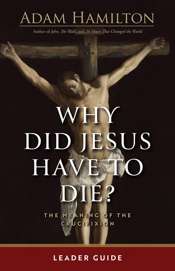 Why Did Jesus Have To Die? - Leader Guide - Re-vived