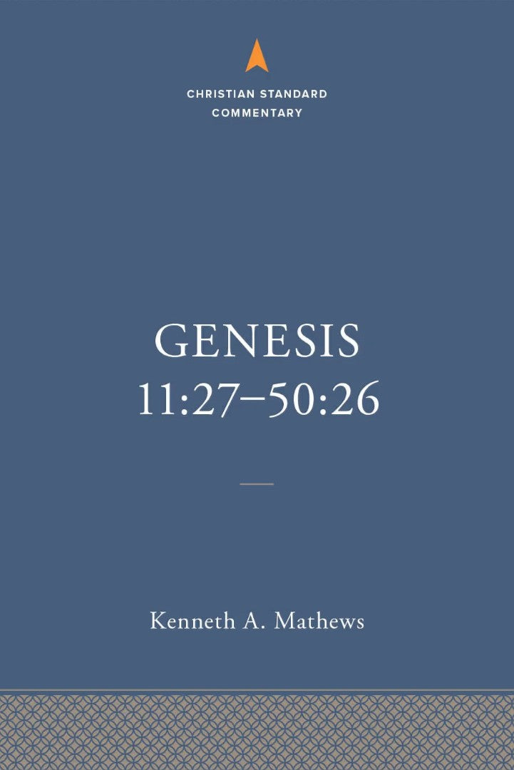 Genesis 11:27–50:26: The Christian Standard Commentary - Re-vived