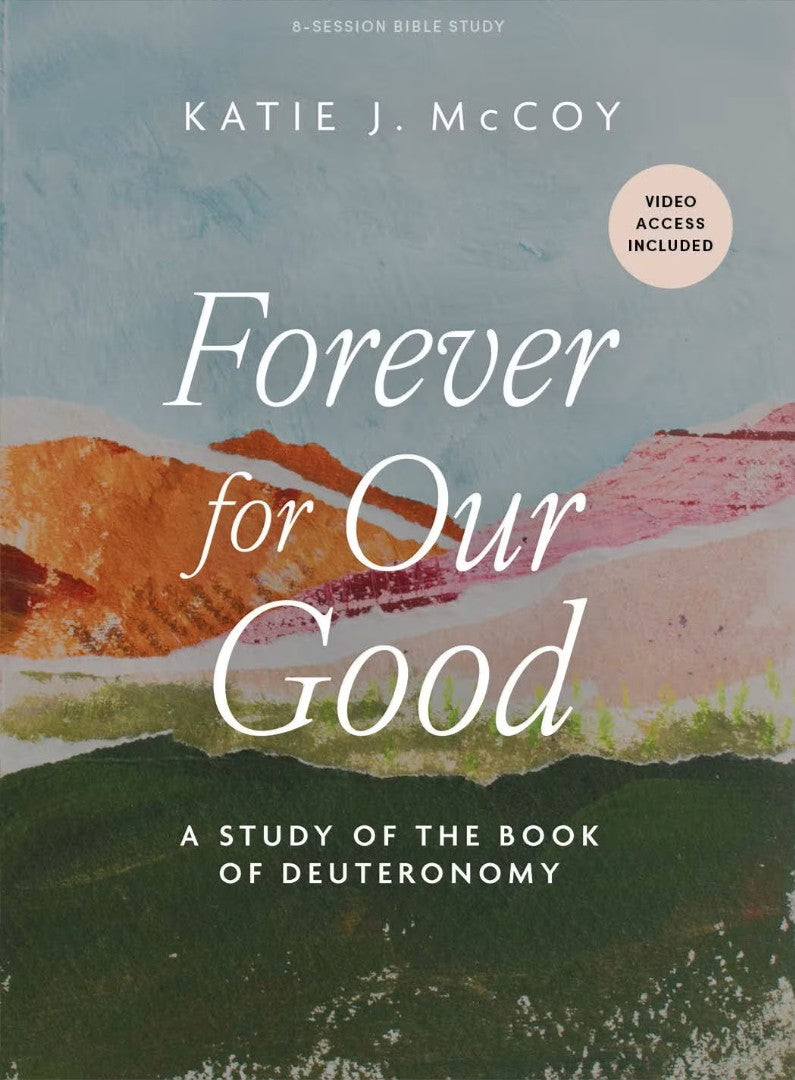 Forever for Our Good Bible Study Book with Video Access - Re-vived