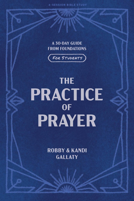 The Practice of Prayer Teen Bible Study Book - Re-vived