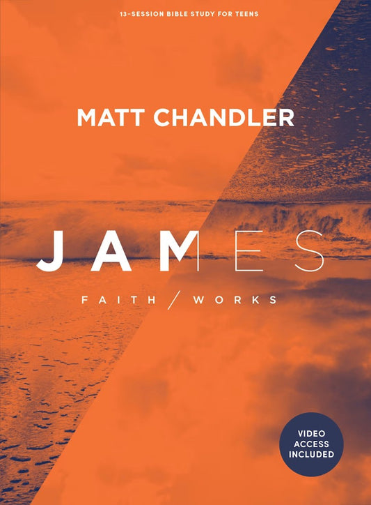 James: Faith/Works Teen Bible Study Book with Video Access - Re-vived