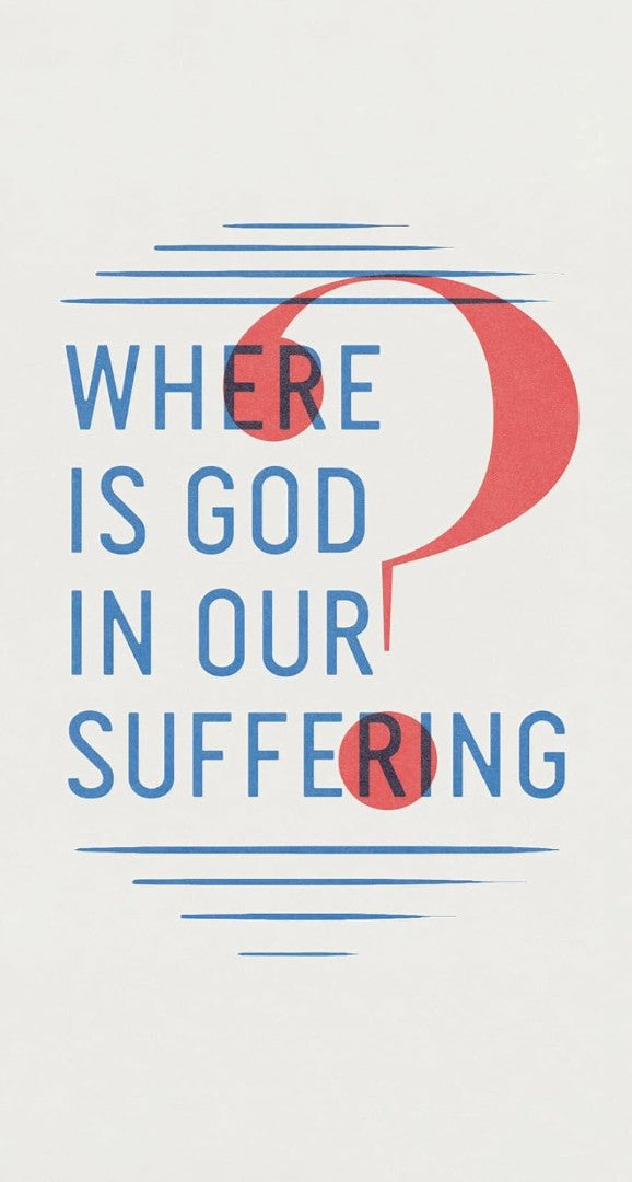 Where is God in Our Suffering (Single Tract) - Re-vived