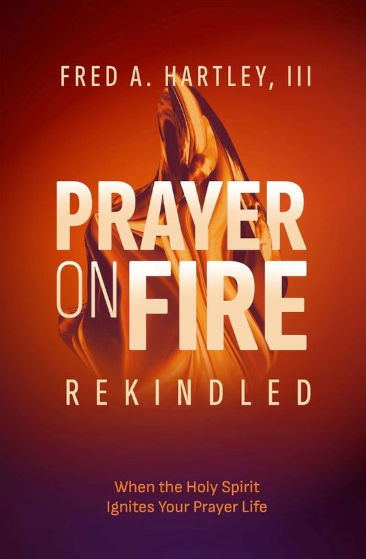 Prayer on Fire Rekindled - Re-vived