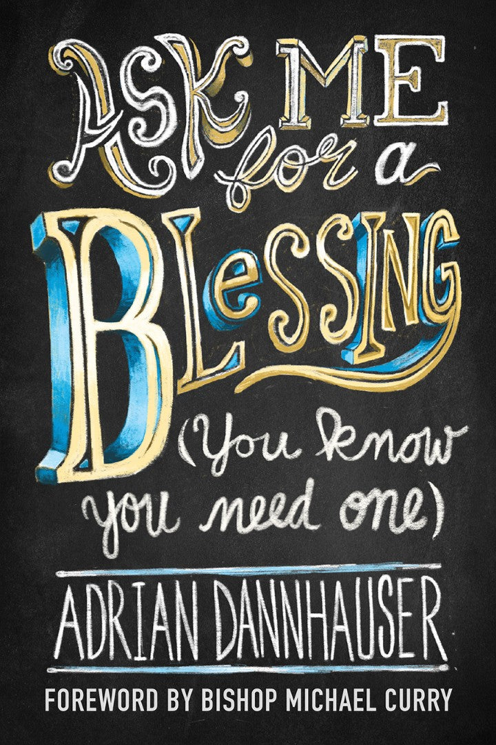 Ask Me For A Blessing (You Know You Need One)
