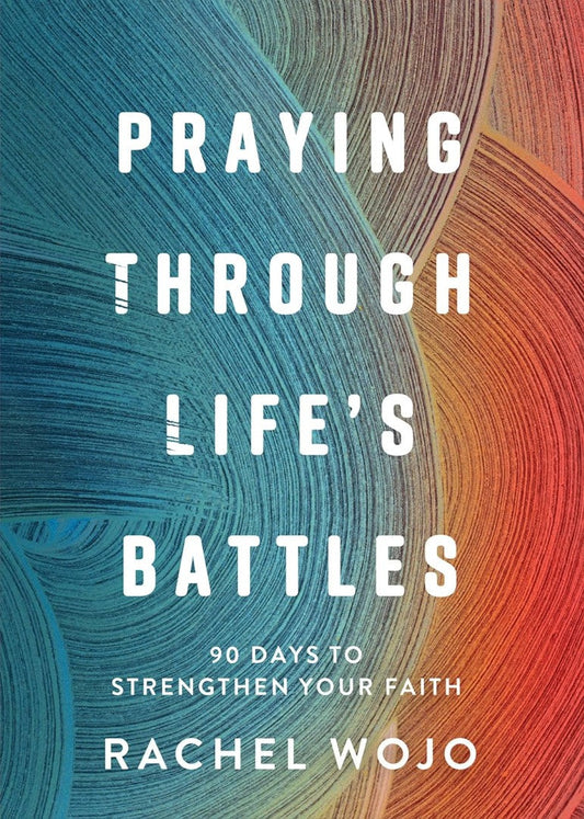 Praying Through Life's Battles - Re-vived