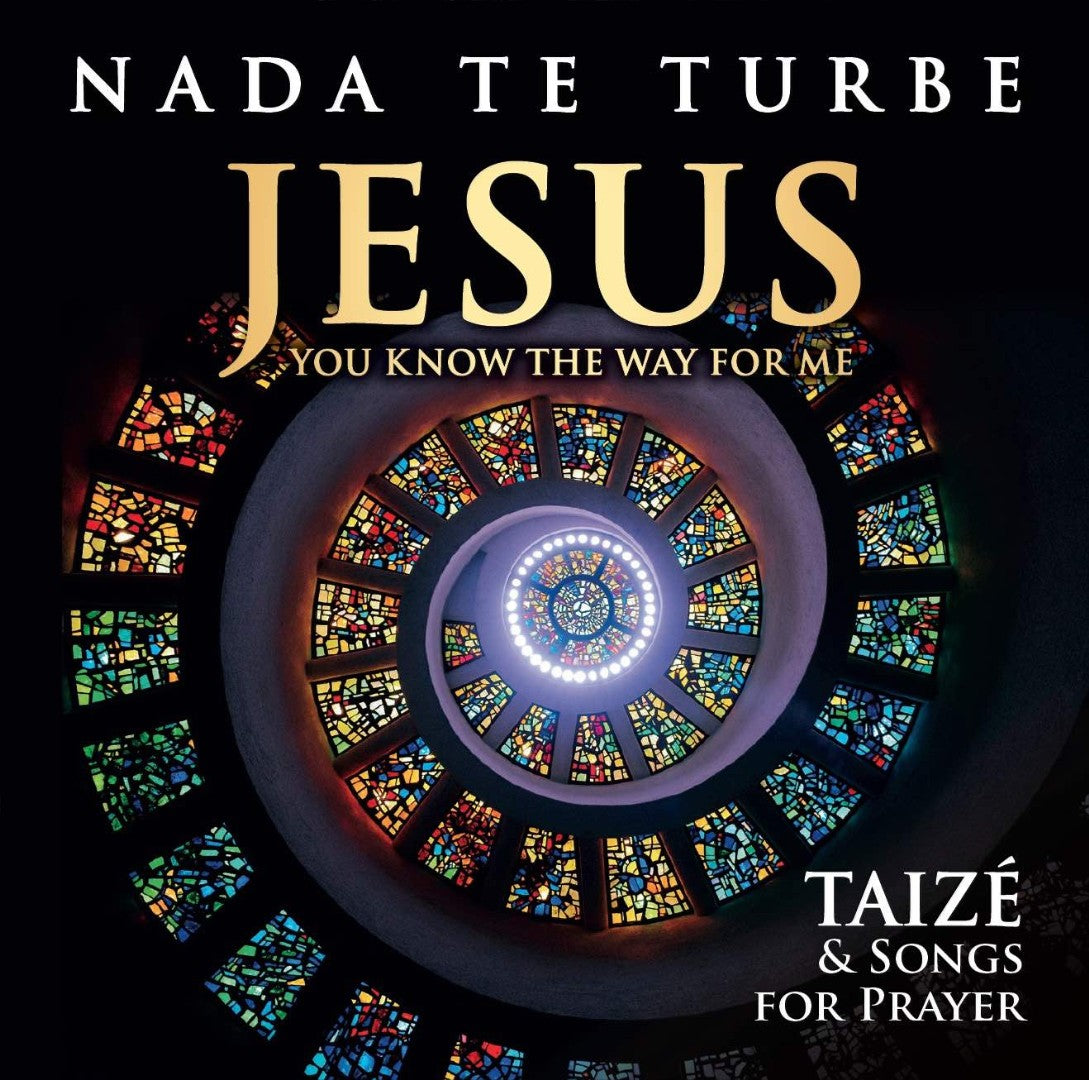Nada Te Turbe, Jesus You Know the Way for Me, Taize Songs CD - Re-vived