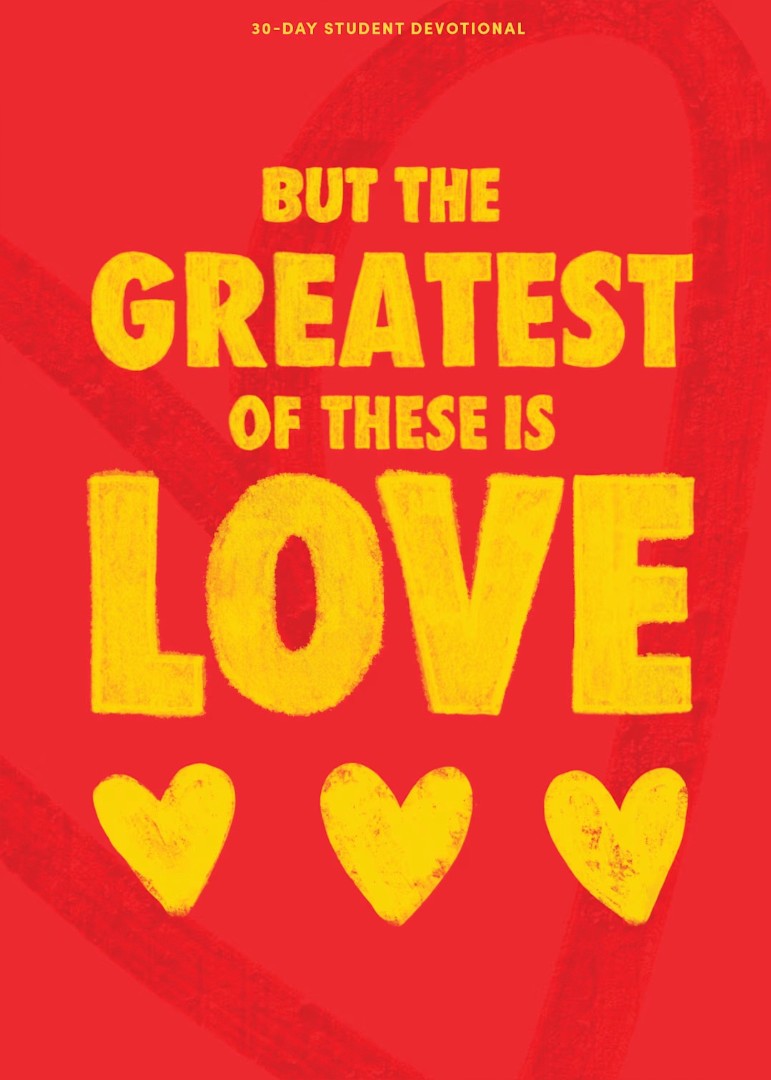 But the Greatest of These is Love Teen Devotional - Re-vived