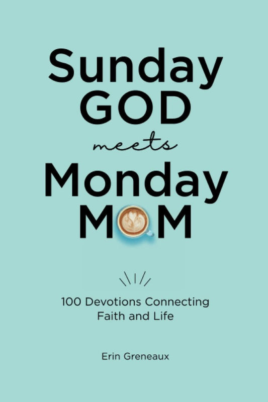 Sunday God Meets Monday Mom - Re-vived