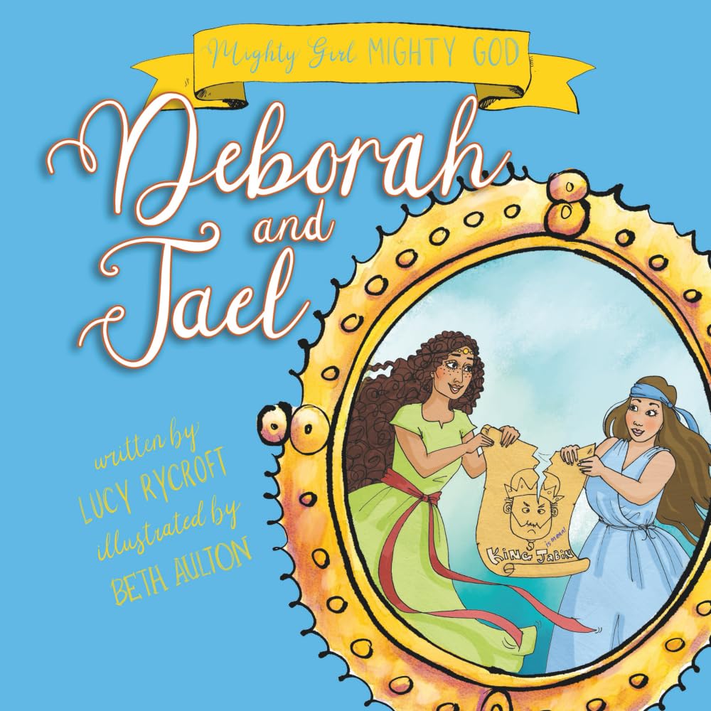 Deborah and Jael (Mighty Girl, Mighty God) - Re-vived