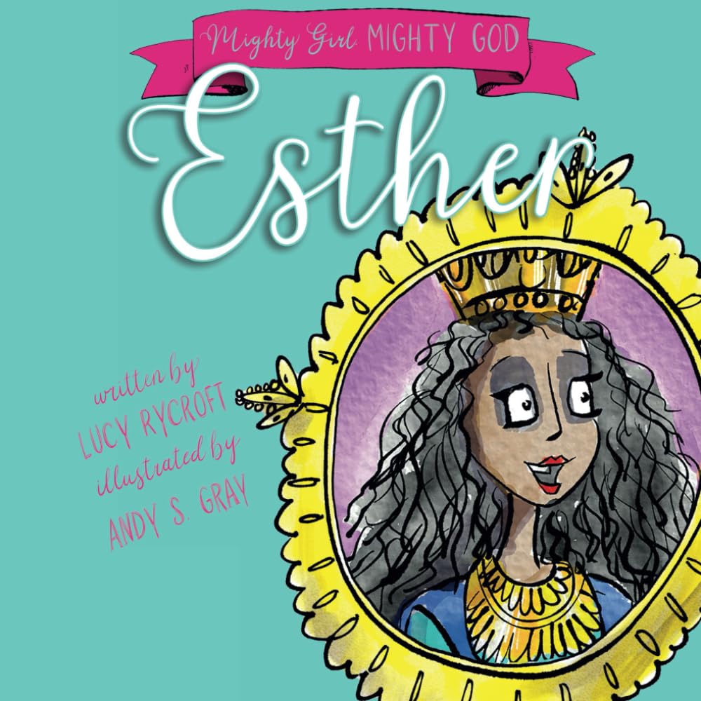 Esther (Mighty Girl, Mighty God) - Re-vived