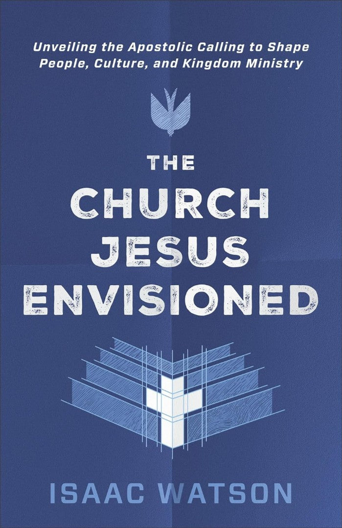 The Church Jesus Envisioned - Re-vived