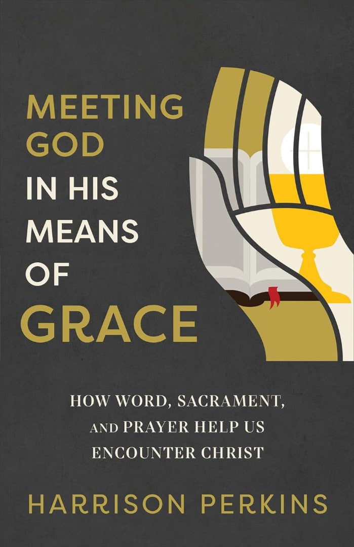 Meeting God in His Means of Grace - Re-vived