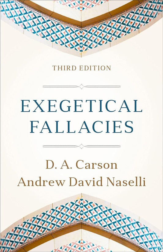 Exegetical Fallacies - Re-vived