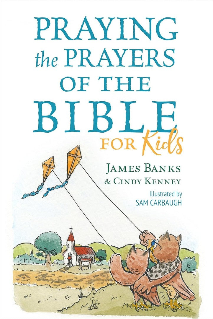 Praying the Prayers of the Bible for Kids - Re-vived