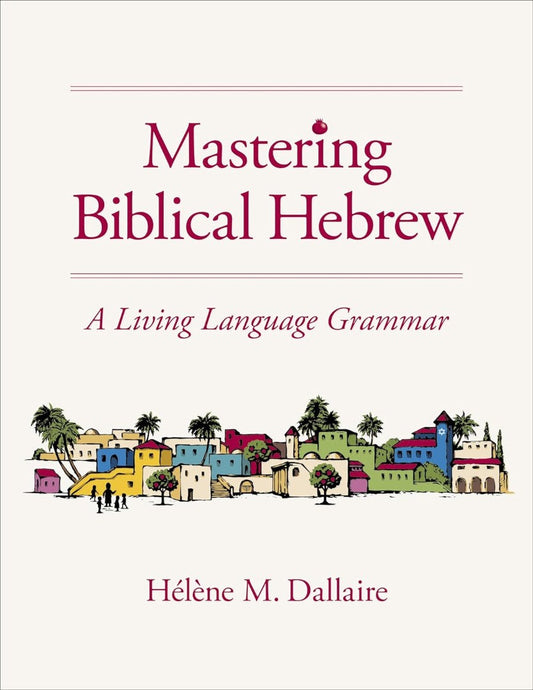 Mastering Biblical Hebrew - Re-vived