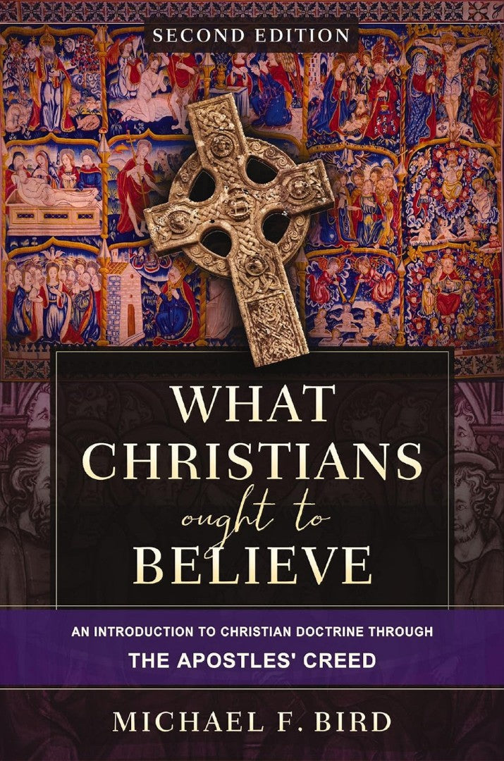 What Christians Ought to Believe, Second Edition - Re-vived