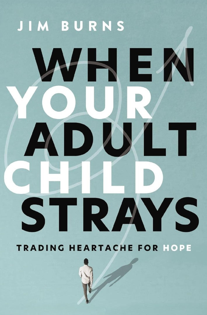 When Your Adult Child Strays - Re-vived