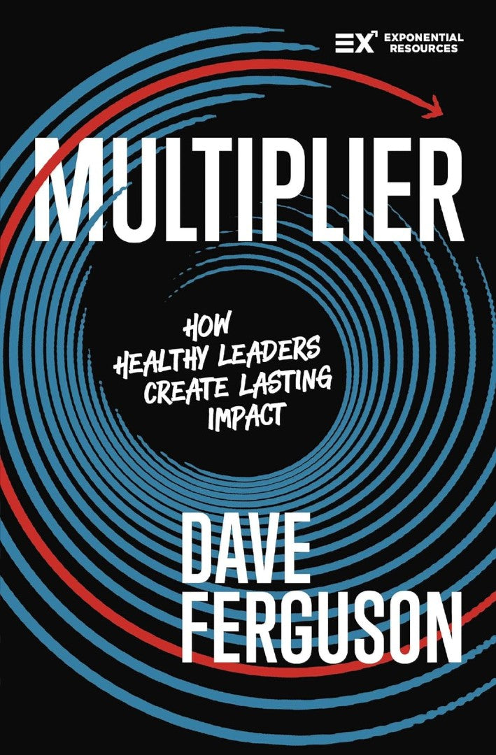 Multiplier: How Healthy Leaders Create Lasting Impact - Re-vived