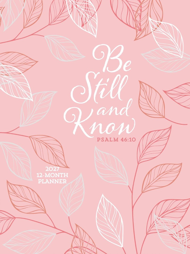 Be Still and Know 12-Month 2027 Planner