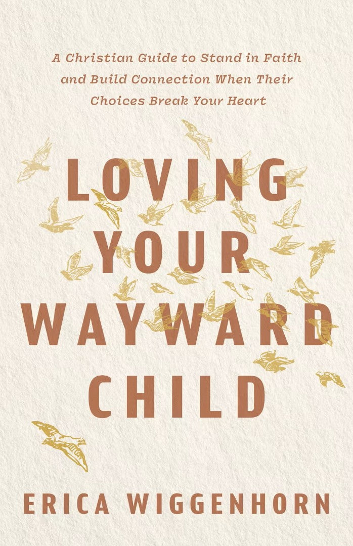 Loving Your Wayward Child - Re-vived