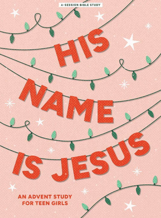 His Name Is Jesus Teen Girls' Bible Study - Re-vived