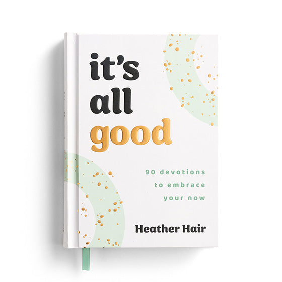 It's All Good: 90 Devotions To Embrace Your Now - Re-vived