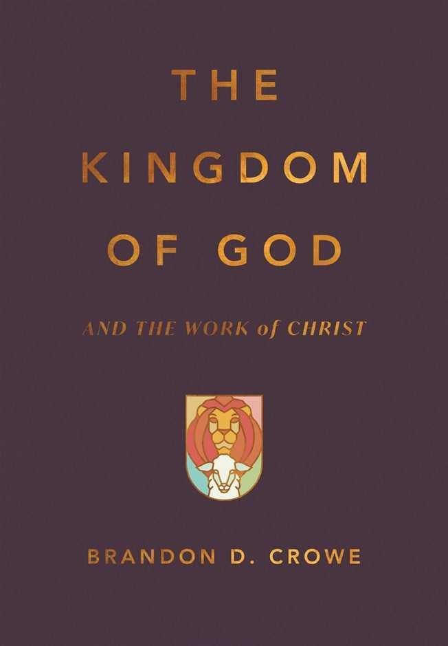 The Kingdom of God and the Work of Christ - Re-vived