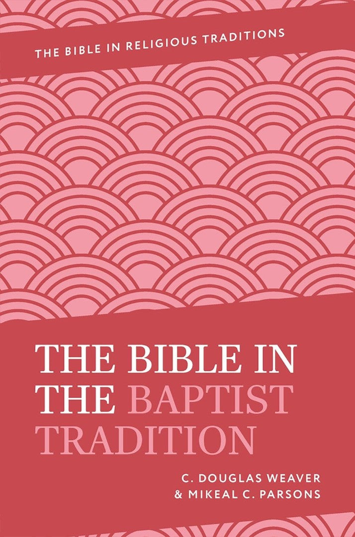 The Bible in the Baptist Tradition - Re-vived