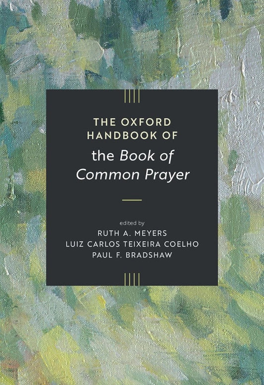The Oxford Handbook of the Book of Common Prayer - Re-vived