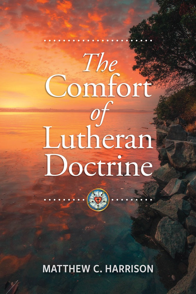 Comfort Of Lutheran Doctrine