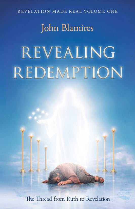 Revelation Made Real Volume One: Revealing Redemption